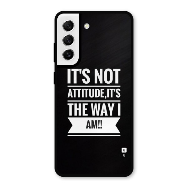 My Attitude Metal Back Case for Galaxy S21 FE 5G