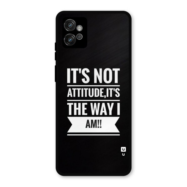 My Attitude Metal Back Case for Moto G32