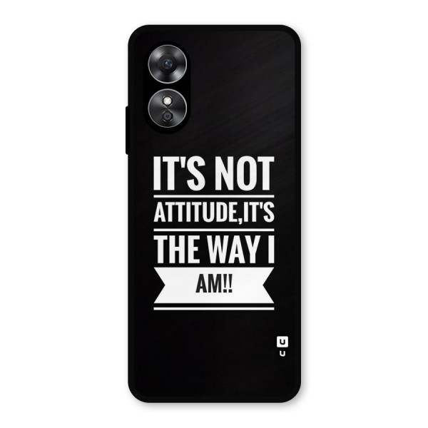 My Attitude Metal Back Case for Oppo A17