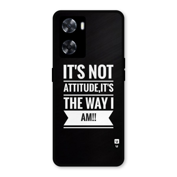 My Attitude Metal Back Case for Oppo A57 2022