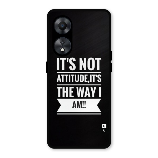 My Attitude Metal Back Case for Oppo A78