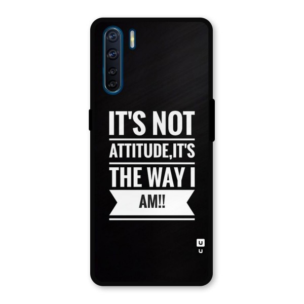 My Attitude Metal Back Case for Oppo F15