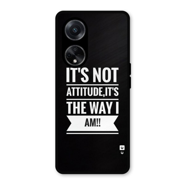 My Attitude Metal Back Case for Oppo F23