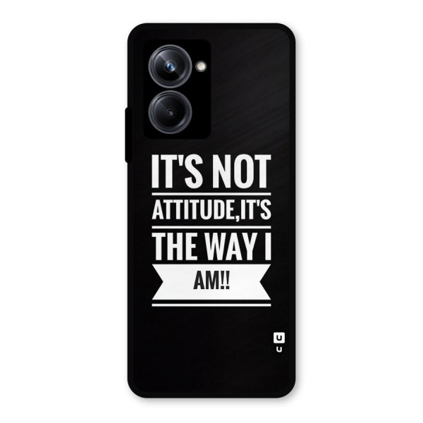 My Attitude Metal Back Case for Realme 10 Pro