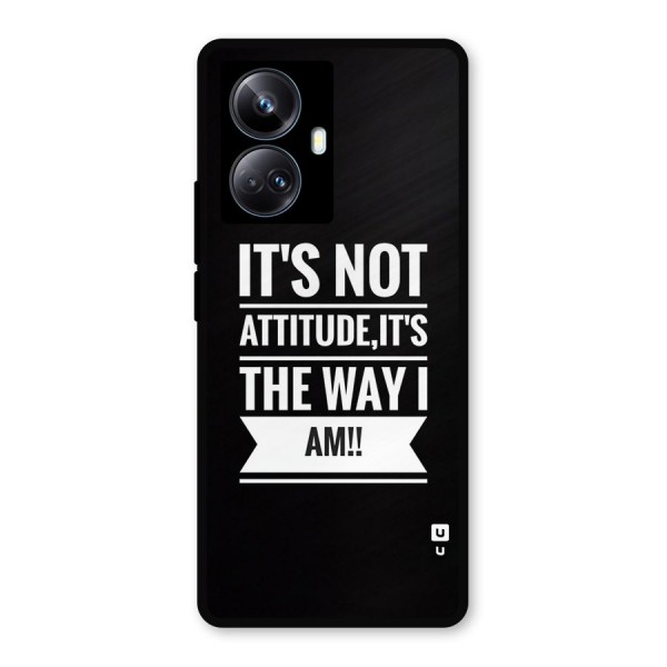 My Attitude Metal Back Case for Realme 10 Pro Plus