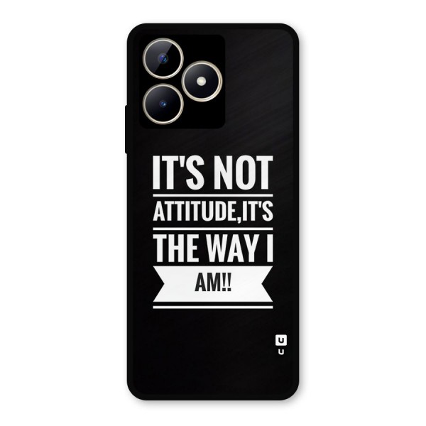 My Attitude Metal Back Case for Realme C53