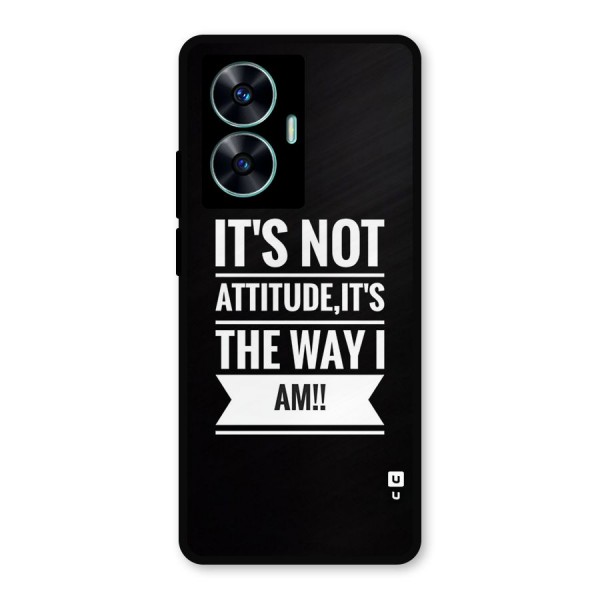 My Attitude Metal Back Case for Realme Narzo N55