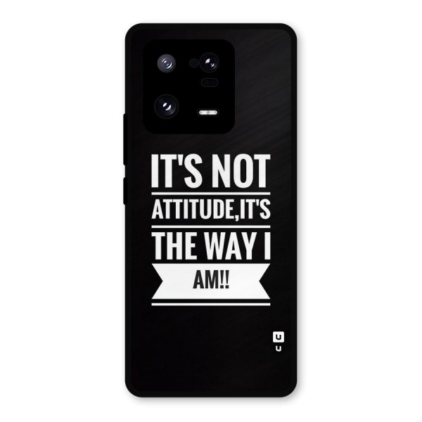 My Attitude Metal Back Case for Xiaomi 13 Pro