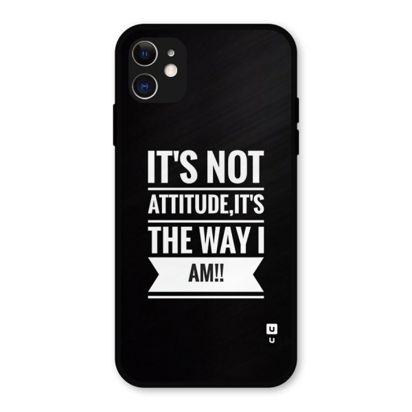 My Attitude Metal Back Case for iPhone 11