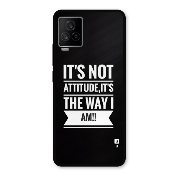 My Attitude Metal Back Case for iQOO 7 Legend 5G