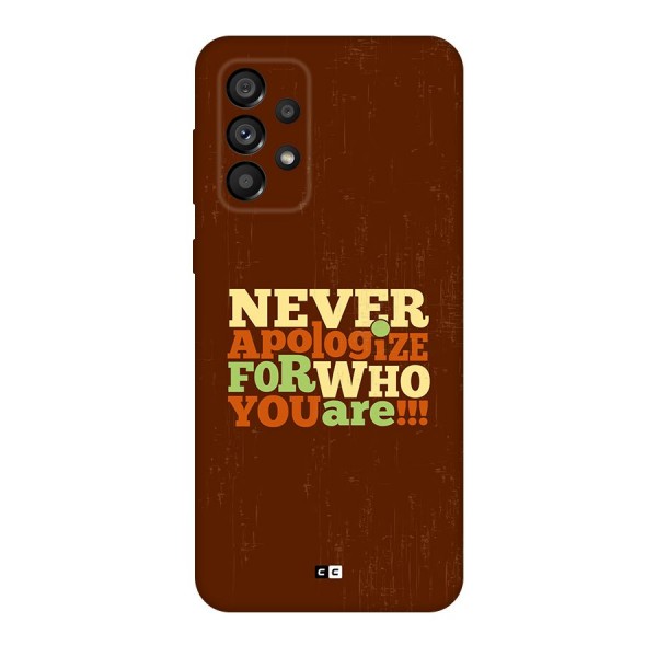 Never Apologize Back Case for Galaxy A73 5G