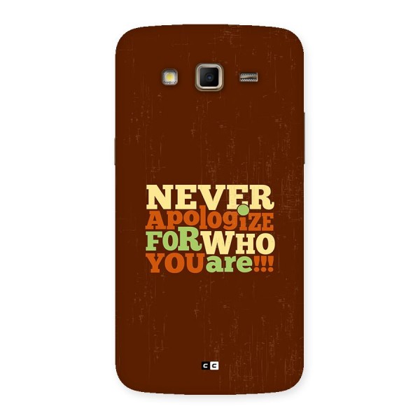 Never Apologize Back Case for Galaxy Grand 2