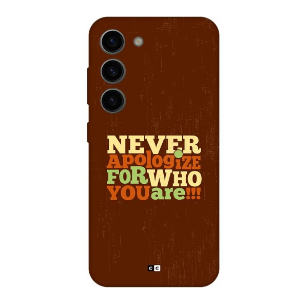 Never Apologize Back Case for Galaxy S23