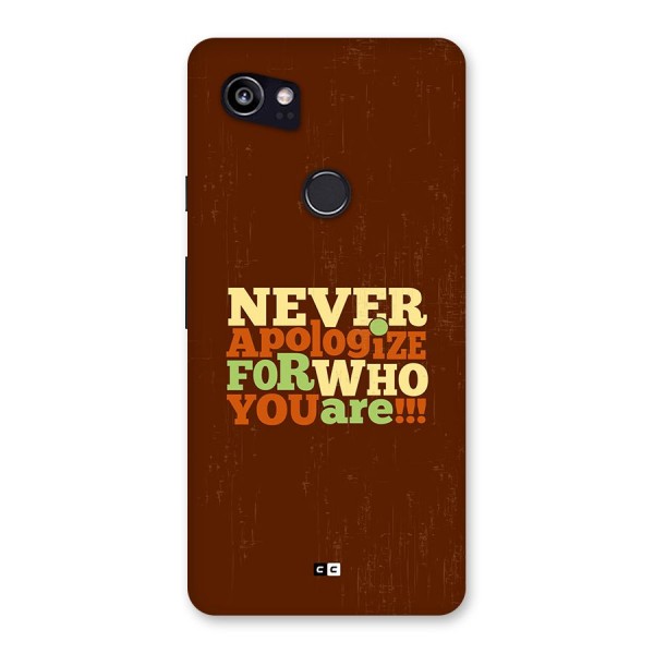 Never Apologize Back Case for Google Pixel 2 XL
