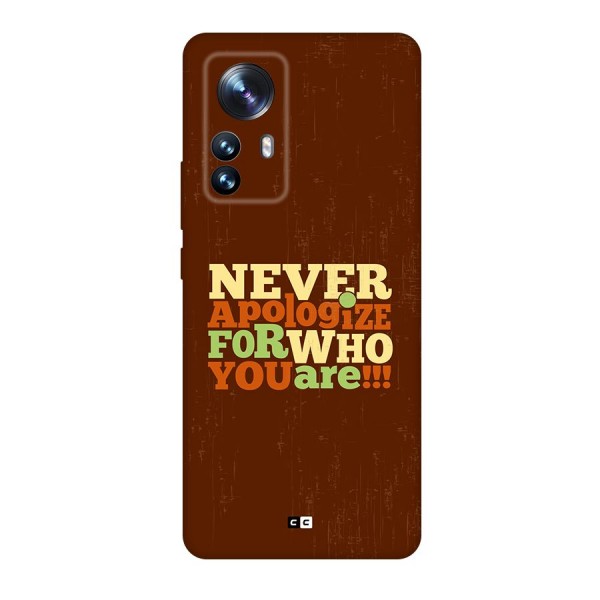 Never Apologize Back Case for Xiaomi 12 Pro