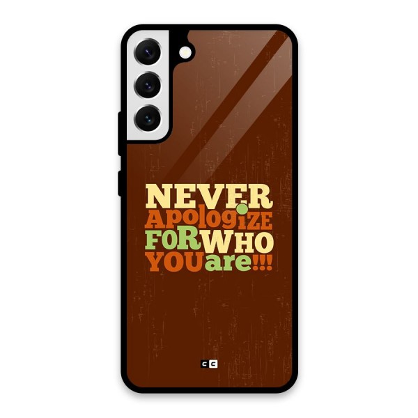 Never Apologize Glass Back Case for Galaxy S22 Plus 5G