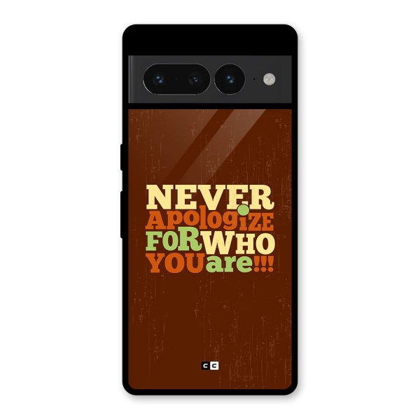 Never Apologize Glass Back Case for Google Pixel 7 Pro