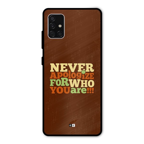 Never Apologize Metal Back Case for Galaxy A51