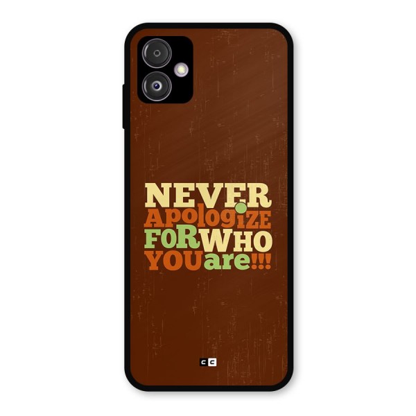 Never Apologize Metal Back Case for Galaxy F14