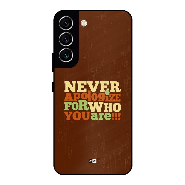 Never Apologize Metal Back Case for Galaxy S22 5G