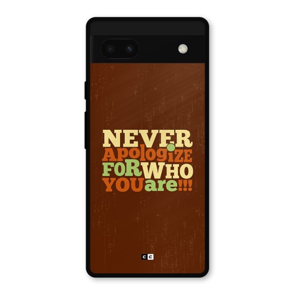 Never Apologize Metal Back Case for Google Pixel 6a