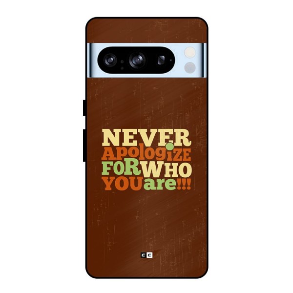 Never Apologize Metal Back Case for Google Pixel 8 Pro