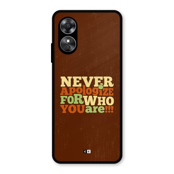 Never Apologize Metal Back Case for Oppo A17