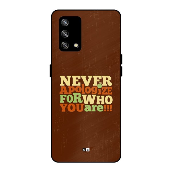 Never Apologize Metal Back Case for Oppo F19s