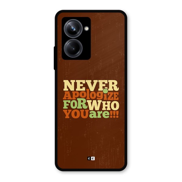 Never Apologize Metal Back Case for Realme 10 Pro