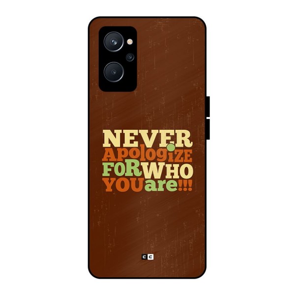 Never Apologize Metal Back Case for Realme 9i 5G