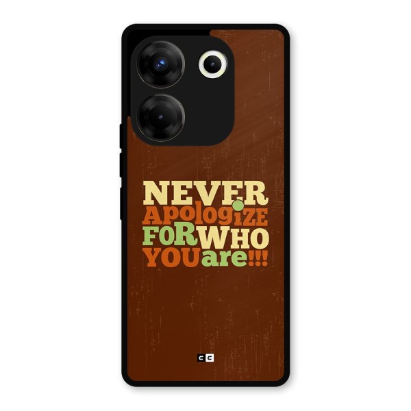 Never Apologize Metal Back Case for Tecno Camon 20 Pro