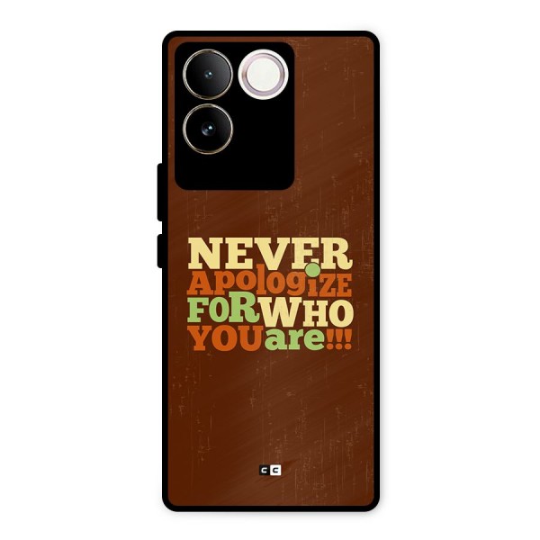 Never Apologize Metal Back Case for Vivo T2 Pro