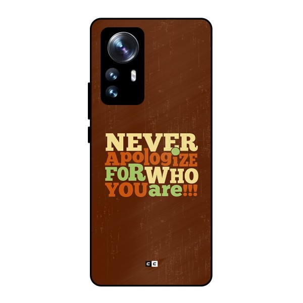 Never Apologize Metal Back Case for Xiaomi 12 Pro