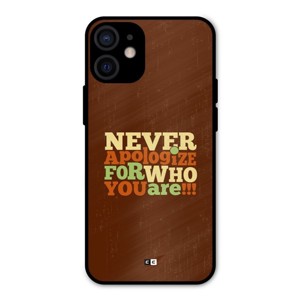 Never Apologize Metal Back Case for iPhone 12 Mini