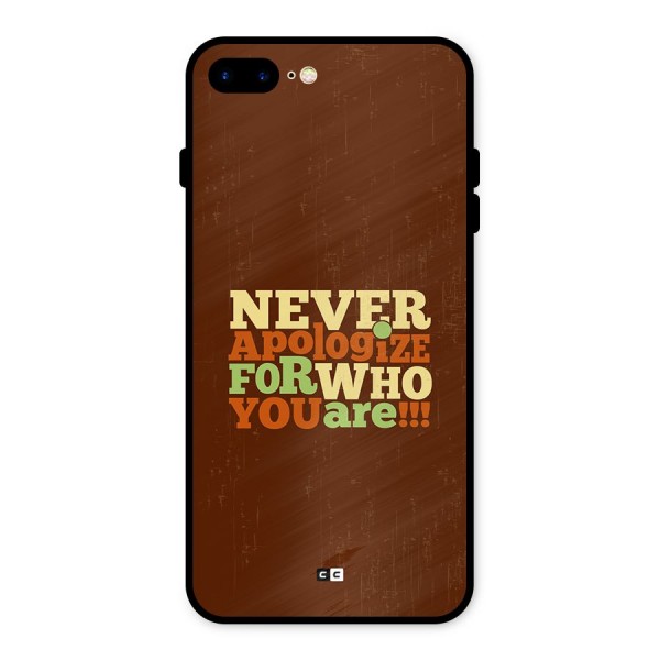 Never Apologize Metal Back Case for iPhone 8 Plus