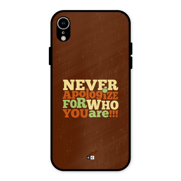 Never Apologize Metal Back Case for iPhone XR