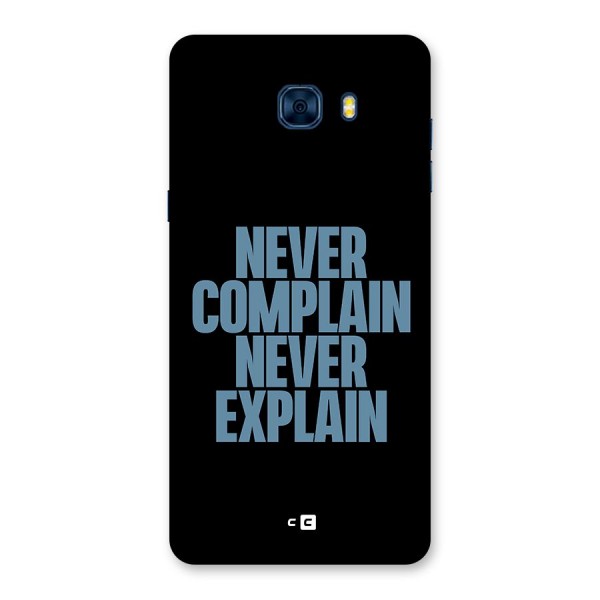 Never Complain Never Explain Back Case for Galaxy C7 Pro