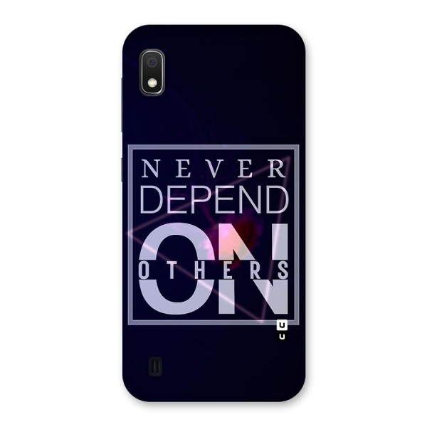 Never Depend On Others Back Case for Galaxy A10