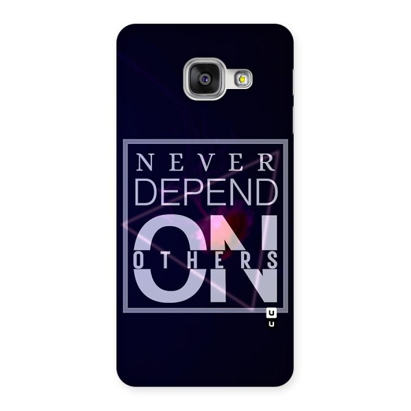 Never Depend On Others Back Case for Galaxy A3 2016