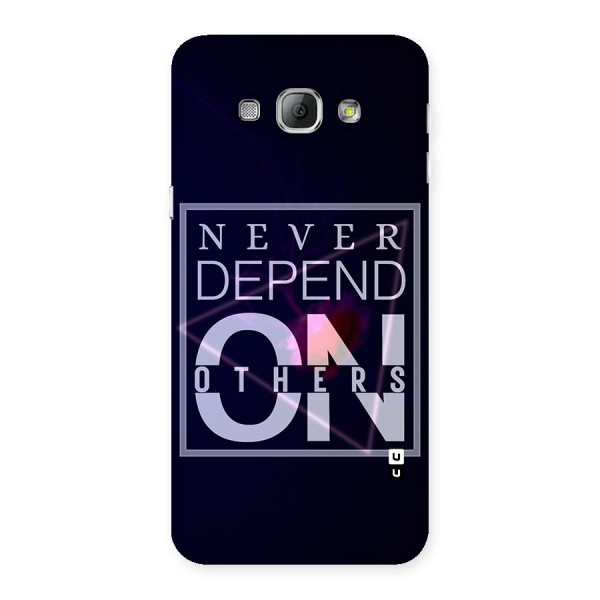 Never Depend On Others Back Case for Galaxy A8