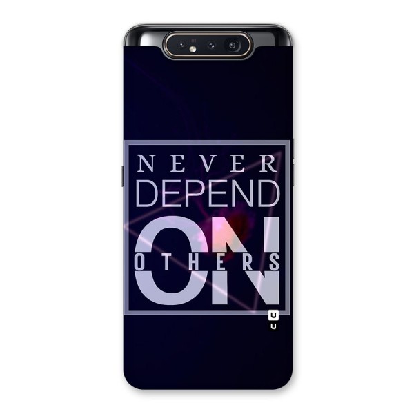 Never Depend On Others Back Case for Galaxy A80