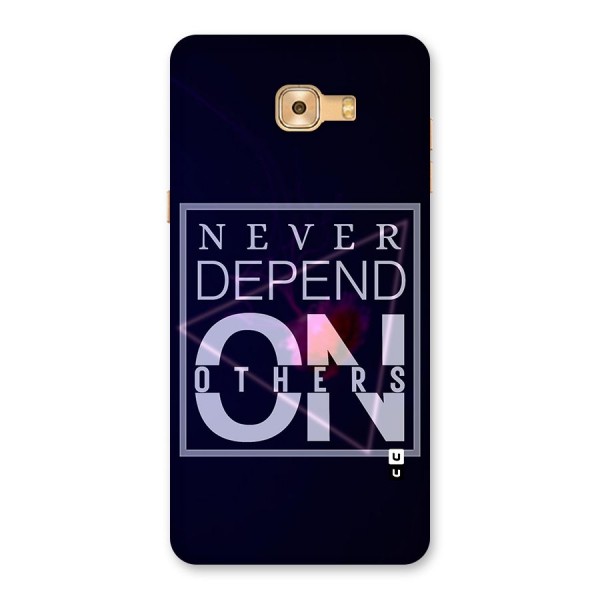 Never Depend On Others Back Case for Galaxy C9 Pro