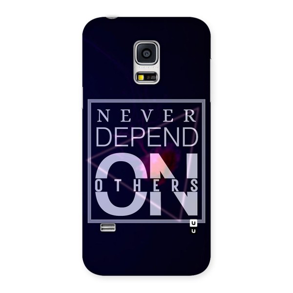 Never Depend On Others Back Case for Galaxy S5 Mini