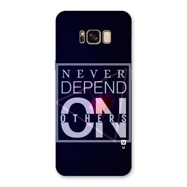 Never Depend On Others Back Case for Galaxy S8 Plus