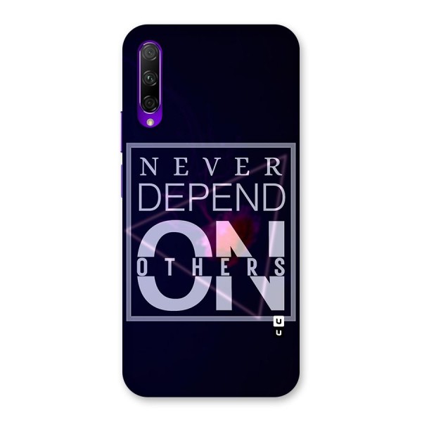Never Depend On Others Back Case for Honor 9X Pro