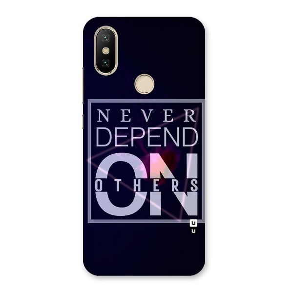 Never Depend On Others Back Case for Mi A2