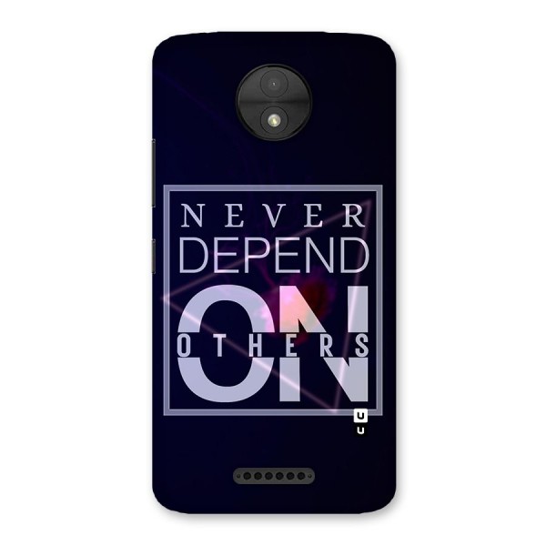 Never Depend On Others Back Case for Moto C