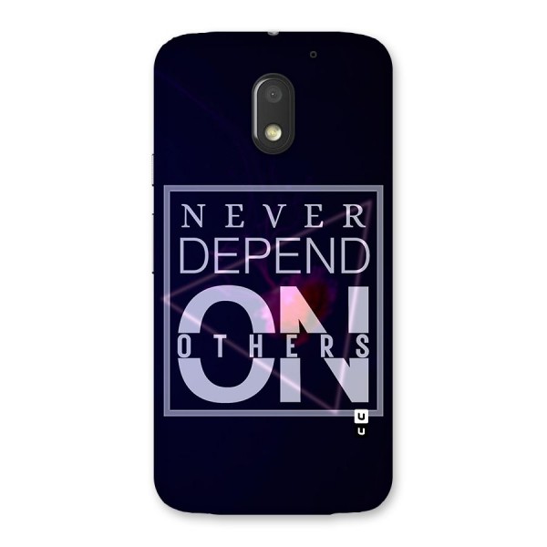 Never Depend On Others Back Case for Moto E3 Power