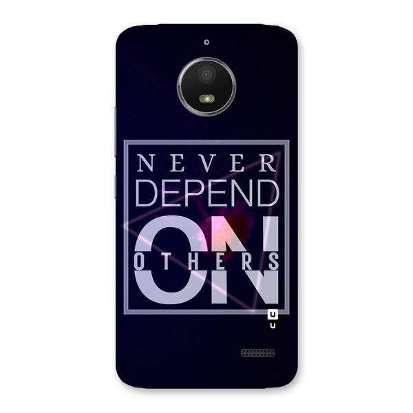 Never Depend On Others Back Case for Moto E4