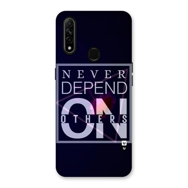 Never Depend On Others Back Case for Oppo A31